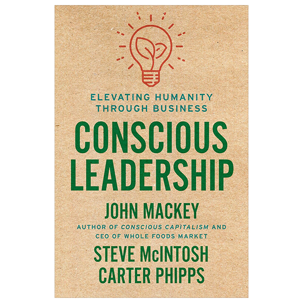 [Phiên chợ sách cũ] Conscious Leadership - Elevating Humanity Through Business (Hardcover)