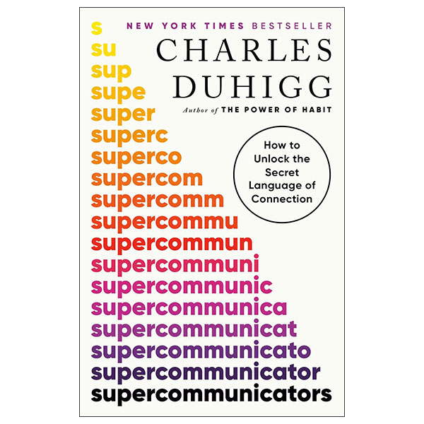 Supercommunicators - How To Unlock the Secret Language Of Connection