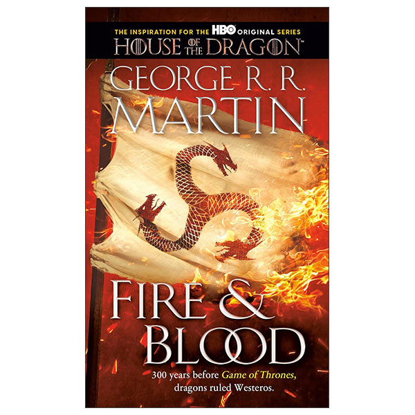 Fire & Blood - 300 Years Before A Game of Thrones