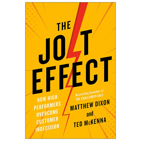[Phiên chợ sách cũ] The Jolt Effect: How High Performers Overcome Customer Indecision