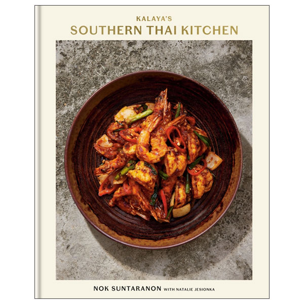 Kalaya's Southern Thai Kitchen - A Cookbook