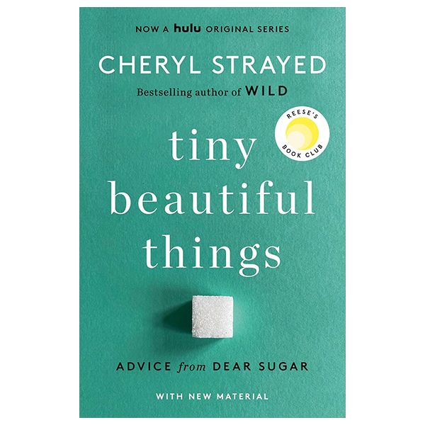 Tiny Beautiful Things - Advice From Dear Sugar