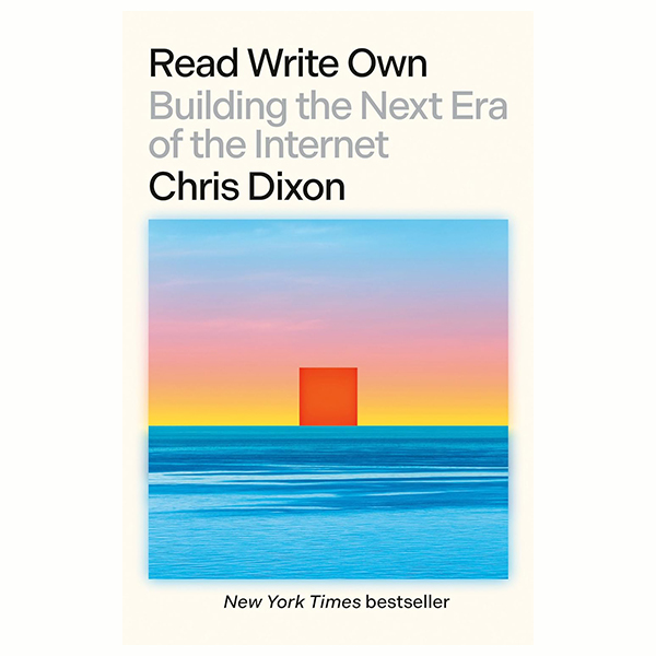 Read Write Own - Building The Next Era Of The Internet