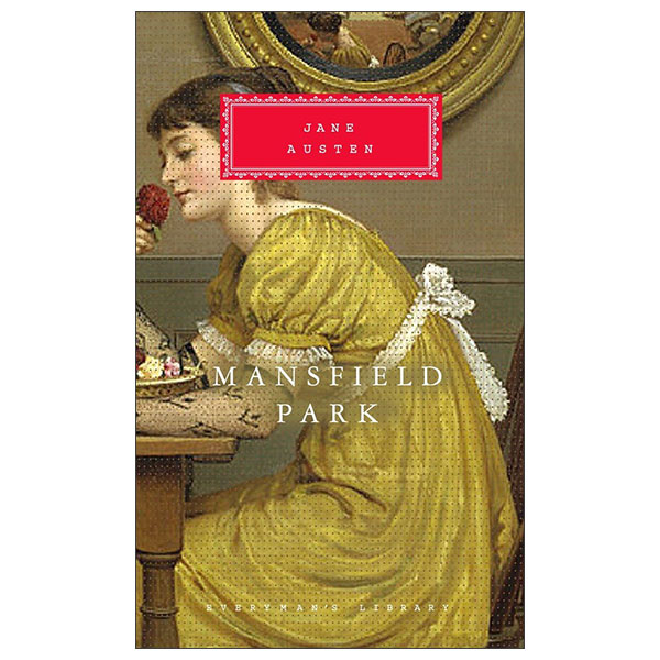 Mansfield Park - Introduction by Peter Conrad - Everyman's Library Classics Series