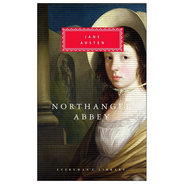 Northanger Abbey - Introduction By Claudia Johnson - Everyman's Library Classics Series