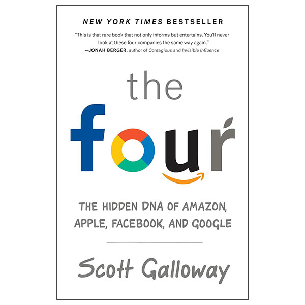 The Four - The Hidden DNA of Amazon, Apple, Facebook, and Google