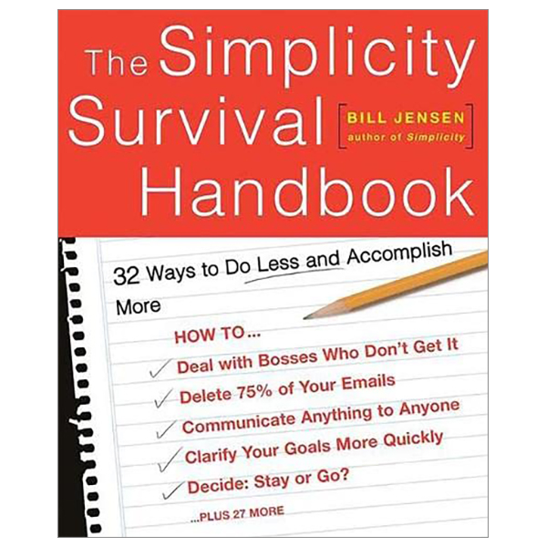 [Phiên chợ sách cũ] The Simplicity Survival Handbook: 32 Ways To Do Less And Accomplish More