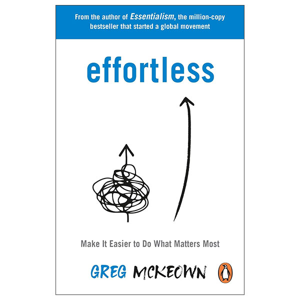 Effortless - Make It Easier To Do What Matters Most