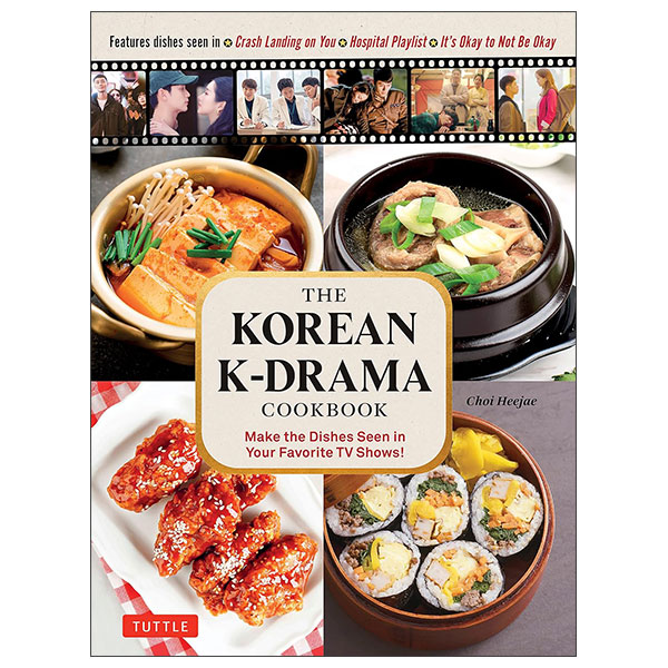 The Korean K-Drama Cookbook - Make The Dishes Seen In Your Favorite TV Shows!