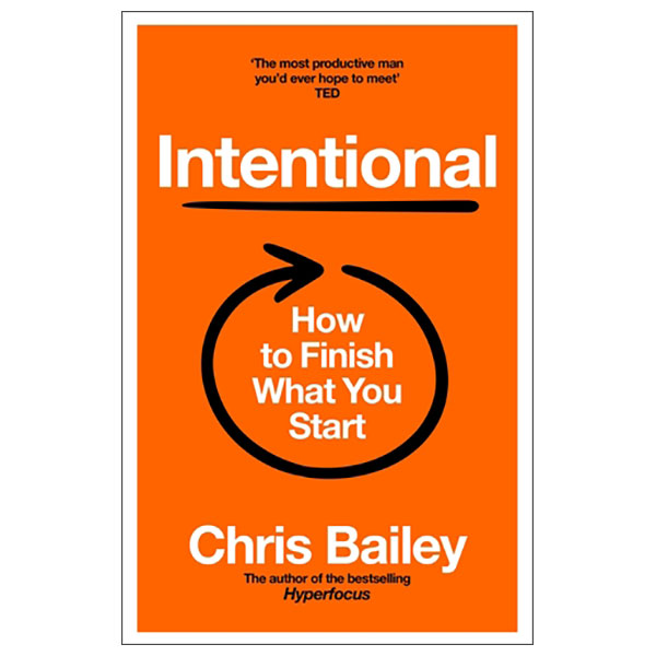 Intentional - How To Finish What You Start