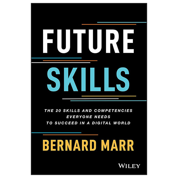 Future Skills - The 20 Skills And Competencies Everyone Needs To Succeed In A Digital World