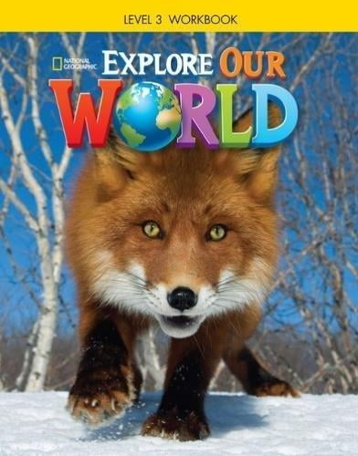 [Phiên chợ sách cũ] Explore Our World AME 3 - Workbook