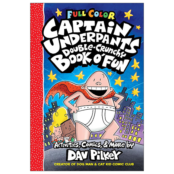 The Captain Underpants Double-Crunchy Book O' Fun - Color Edition (From The Creator Of Dog Man)