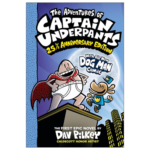 The Adventures Of Captain Underpants (Now With A Dog Man Comic!) - 25 1/2 Anniversary Edition - Color Edition