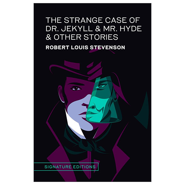 The Strange Case Of Dr. Jekyll & Mr. Hyde & Other Stories
