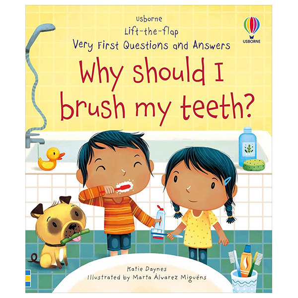 Lift The Flap Very First Questions And Answers - Why Should I Brush My Teeth?