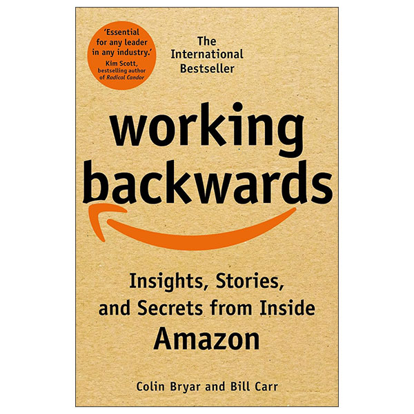Working Backwards - Insights, Stories, And Secrets From Inside Amazon