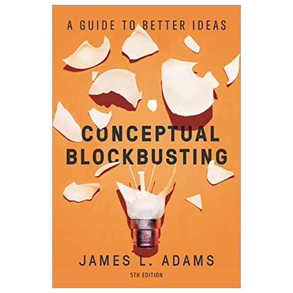 [Phiên chợ sách cũ] Conceptual Blockbusting: A Guide To Better Ideas