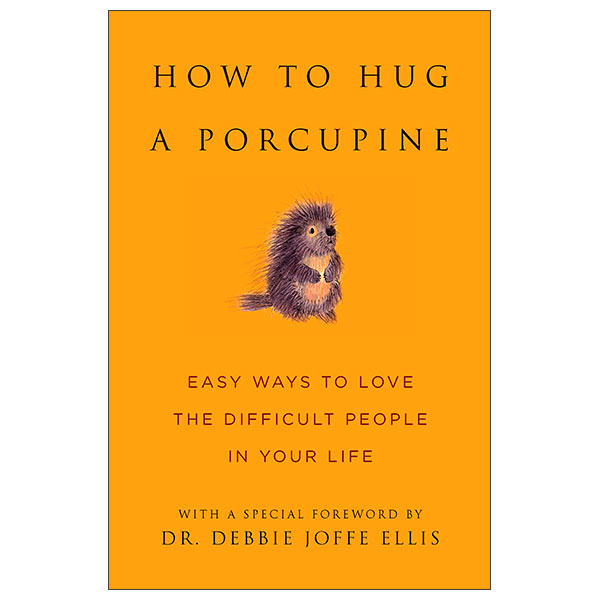 How To Hug A Porcupine