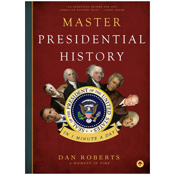 Master Presidential History In 1 Minute A Day