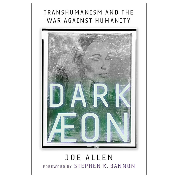 Dark Aeon  - Transhumanism And the War Against Humanity