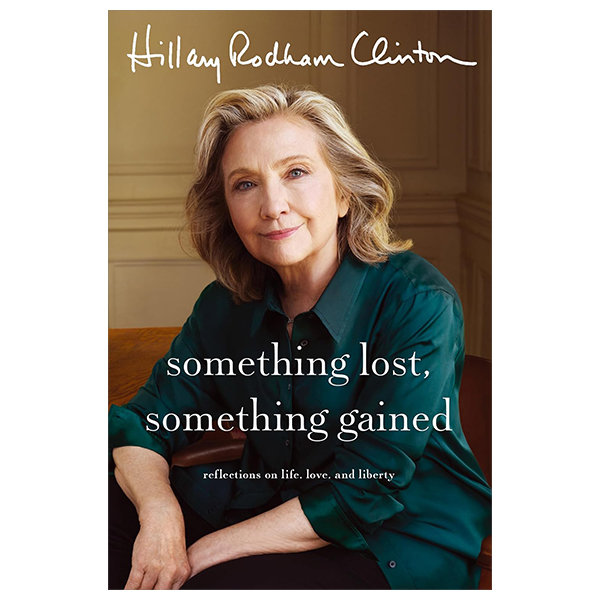 [Phiên chợ sách cũ] Something Lost, Something Gained - Reflections On Life, Love, And Liberty 