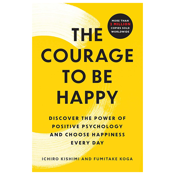 The Courage To Be Happy