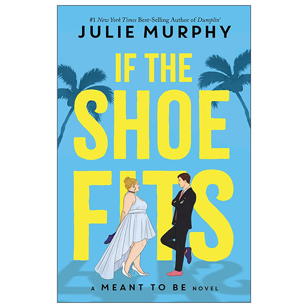 If The Shoe Fits - A Meant To Be Novel