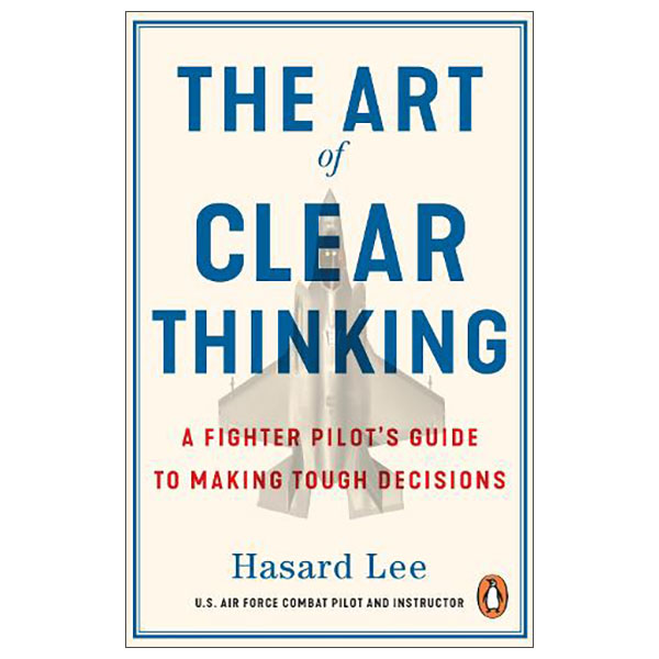 The Art Of Clear Thinking