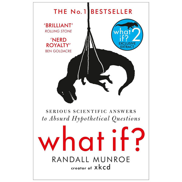 What If?: Serious Scientific Answers to Absurd Hypothetical Questions