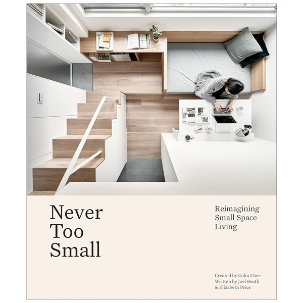 Never Too Small - Reimagining Small Space Living