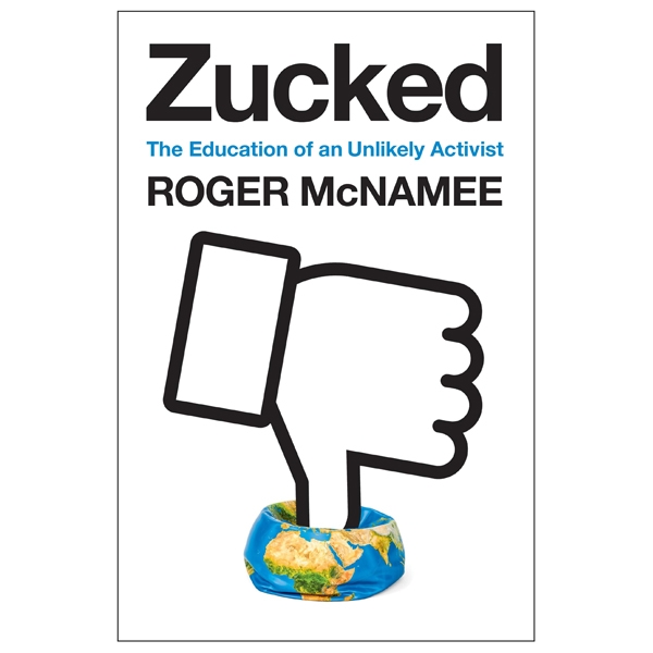 Zucked: Waking Up To The Facebook Catastrophe