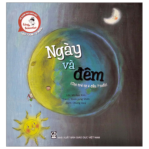 Little Scientist - Bé Khám Phá Khoa Học - Hiện Tượng Tự Nhiên - Ngày Và Đêm (Cho Trẻ Từ 4 Đến 7 Tuổi)