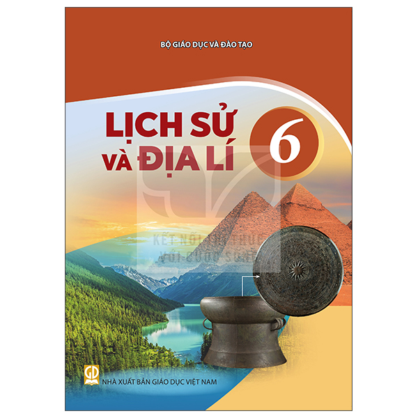 Lịch Sử Và Địa Lí 6 (Kết Nối) (Phiên Bản 2026)