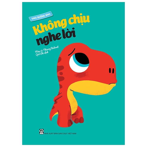 Sách Dino Bướng Bỉnh - Không Chịu Nghe Lời (Tái Bản 2022) - Thierry Bedouet