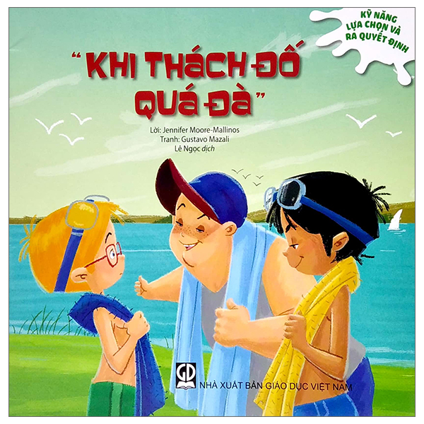 Sách Khi Thách Đố Quá Đà - Kỹ Năng Lựa Chọn Và Ra Quyết Định (Tái - Jennifer Moor-Mallinos