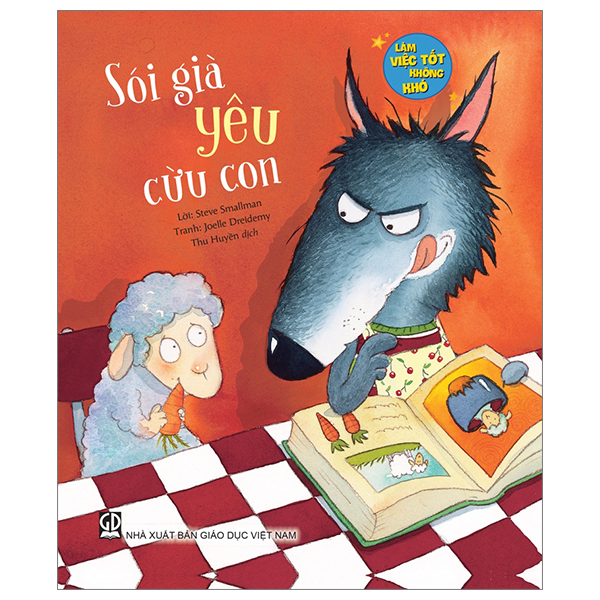Sách Làm Việc Tốt Không Khó - Sói Già Yêu Cừu Con - Gia Việt