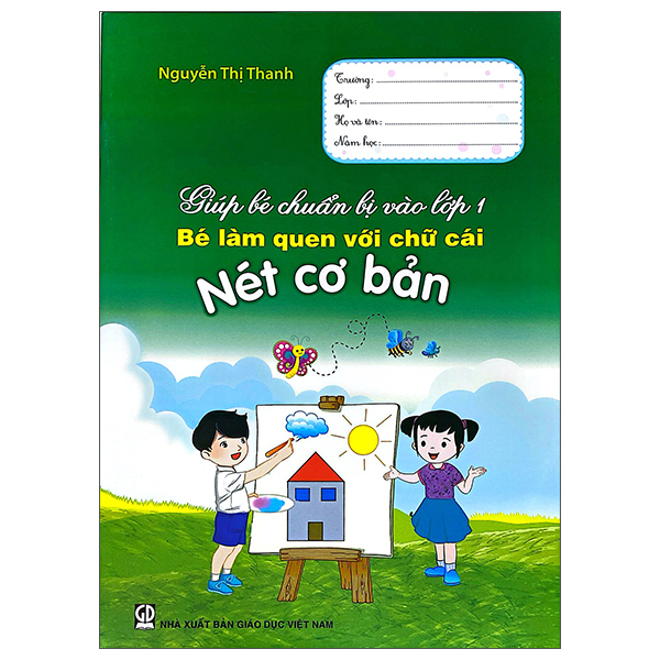 Giúp Bé Chuẩn Bị Vào Lớp 1 - Bé Làm Quen Với Chữ Cái - Nét Cơ Bản