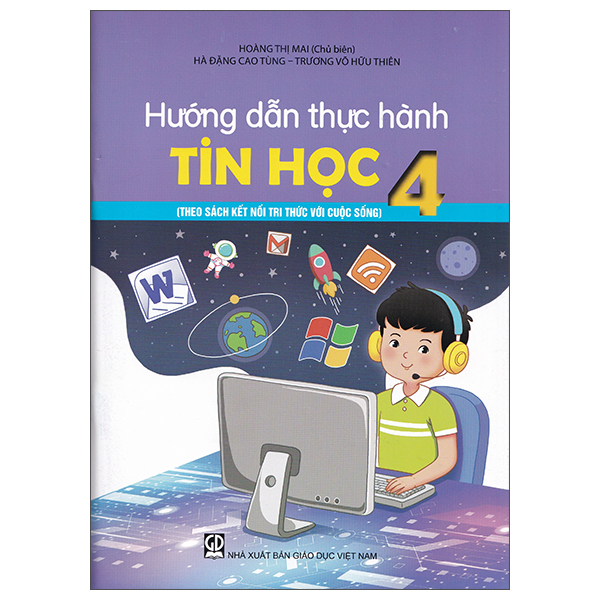 Sách Hướng Dẫn Thực Hành Tin Học 4 (Theo Sách Kết Nối Tri Thức Với - Hoàng Thị Mai