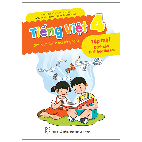Tiếng Việt 4 - Tập 1 - Dành Cho Buổi Học Thứ Hai (Bộ Sách Chân Trời Sáng Tạo)