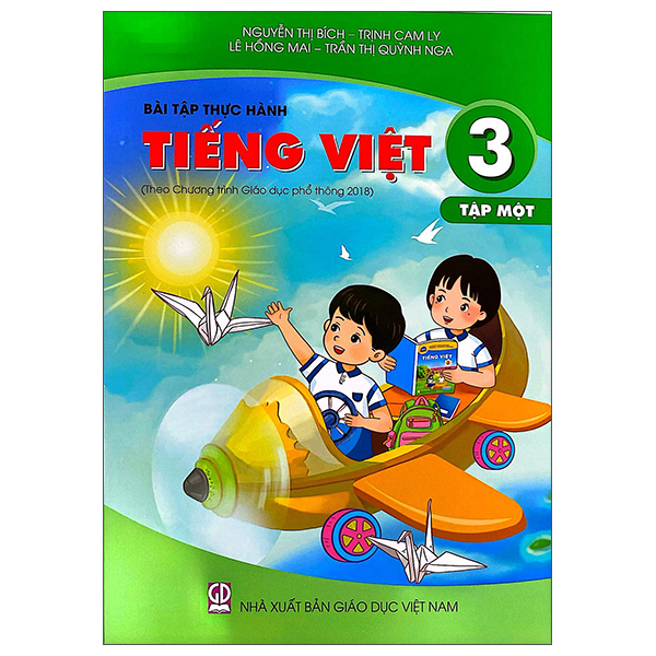 Bài Tập Thực Hành Tiếng Việt 3 - Tập 1 (Theo Chương Trình Giáo Dục Phổ Thông 2018)