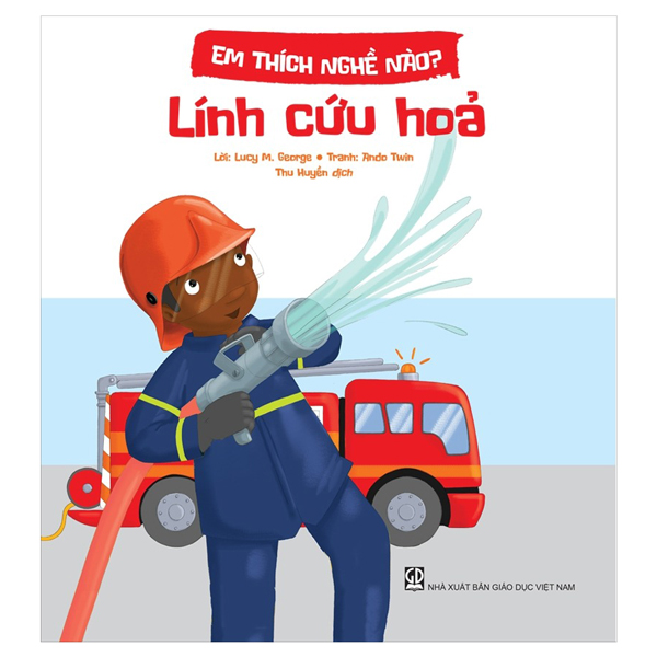 Em Thích Nghề Nào? - Lính Cứu Hỏa