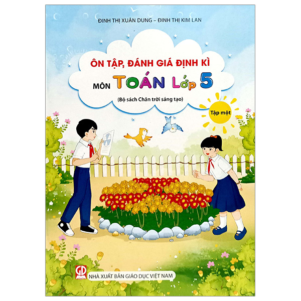 Sách Ôn Tập, Đánh Giá Định Kì Môn Toán Lớp 5 - Tập 1 (Chân Trời) (C - Chân Vĩ