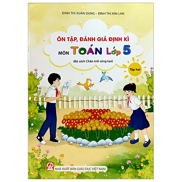 Sách Ôn Tập, Đánh Giá Định Kì Môn Toán Lớp 5 - Tập 2 (Chân Trời) (C - Chân Vĩ