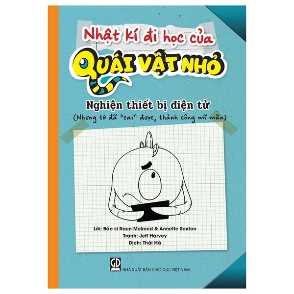 Sách Nhật Kí Đi Học Của Quái Vật Nhỏ - Nghiện Thiết Bị Điện Tử - Raun Melmed