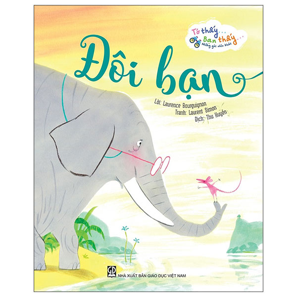 Sách Tớ Thấy…Bạn Thấy…Những Góc Nhìn Khác - Đôi Bạn - Do