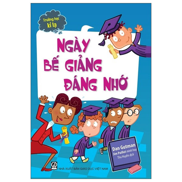 Sách Trường Học Kì Lạ - Ngày Bế Giảng Đáng Nhớ - Jim Benton