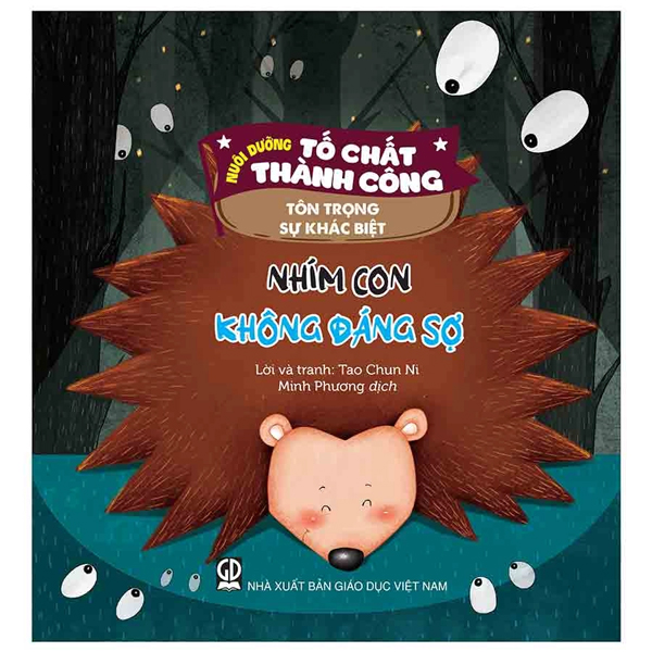 Sách Nuôi Dưỡng Tố Chất Thành Công - Tôn Trọng Sự Khác Biệt - Nhím - Tao Chun Ni