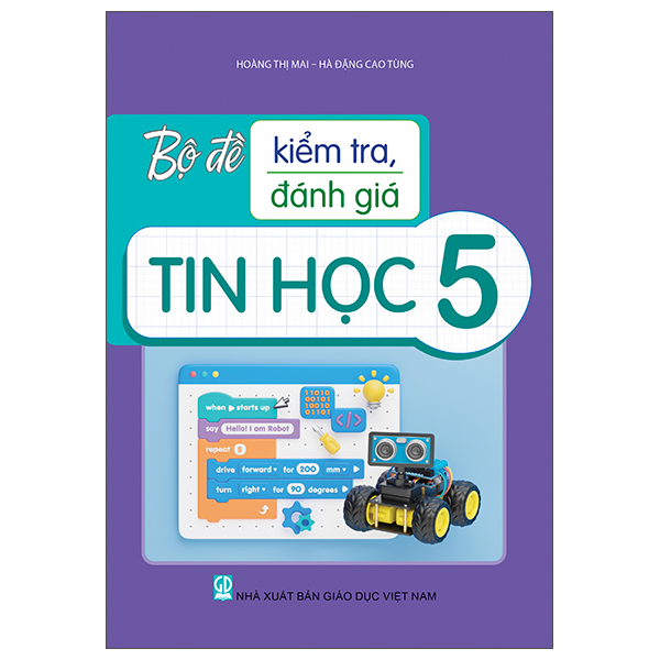 Sách Bộ Đề Kiểm Tra, Đánh Giá Tin Học 5 - Hà Đặng Cao Tùng