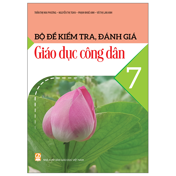 Sách Bộ Đề Kiểm Tra, Đánh Giá Giáo Dục Công Dân 7 - Trần Thị Mai Phương